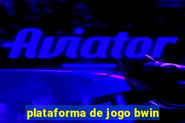 plataforma de jogo bwin